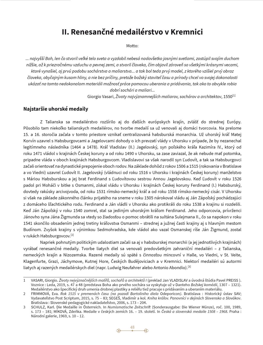 Kremnickí renesanční medailéri 16. storočia a ich medaily zo zbierok NBS - Múzea mincí a medailí Kremnica Kremnickí renesanční medailéri 16. storočia a ich medaily zo zbierok NBS - Múzea mincí a medailí Kremnica